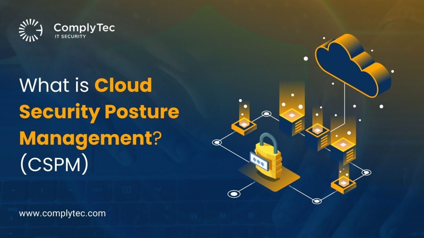 What is Cloud Security Posture Management?