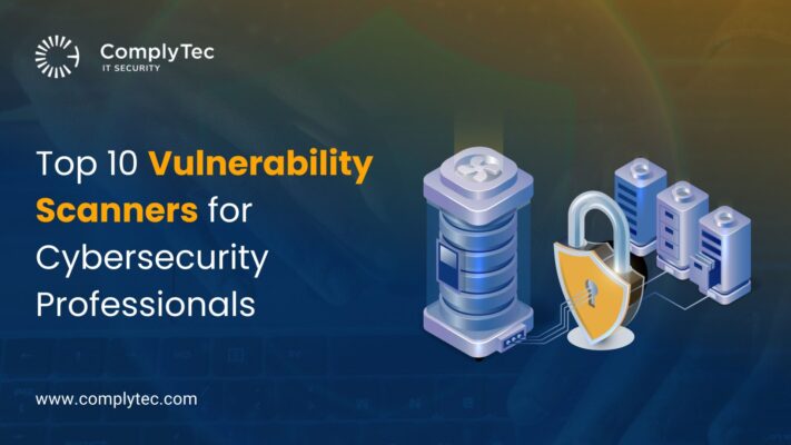 Top 10 Vulnerability Scanners for Cybersecurity Professionals